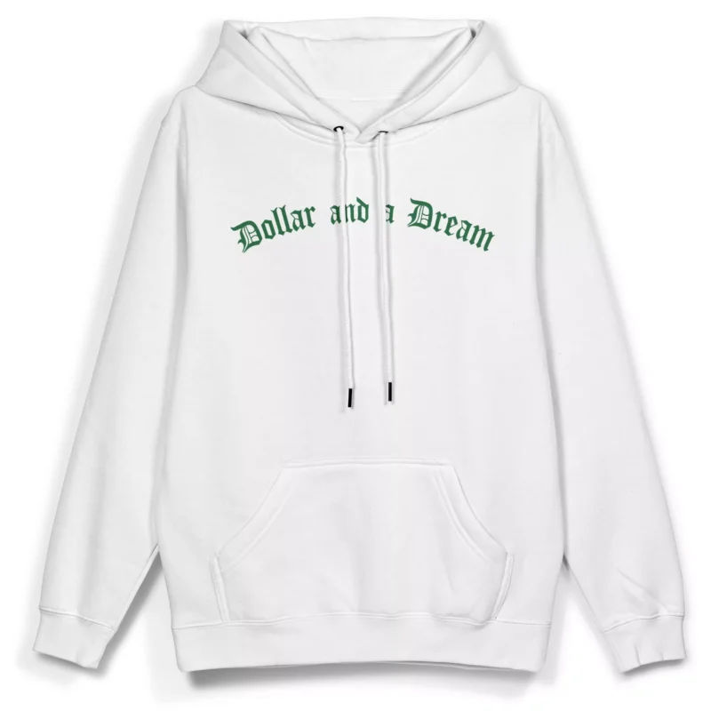 Dollar and a Dream hoodie